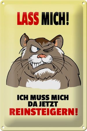 Schild Blech 20x30 cm - Made in Germany - Lass mich Muss mich da reinsteigern Metall Deko Schild
