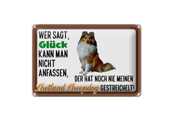 Schild Blech 30x20cm - Made in Germany - Spruch Glück Shetland Sheepdog Hund