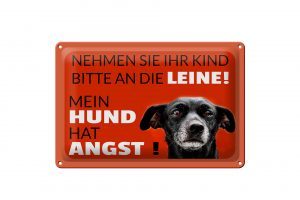 Schild Blech 30x20cm - Made in Germany - Spruch Kind an die Leine Hund hat Angst