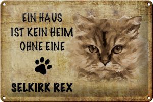 Schild Blech 30x20cm - Made in Germany - Spruch Selkirk Rex Katze ohne kein Heim Metall Deko Schild