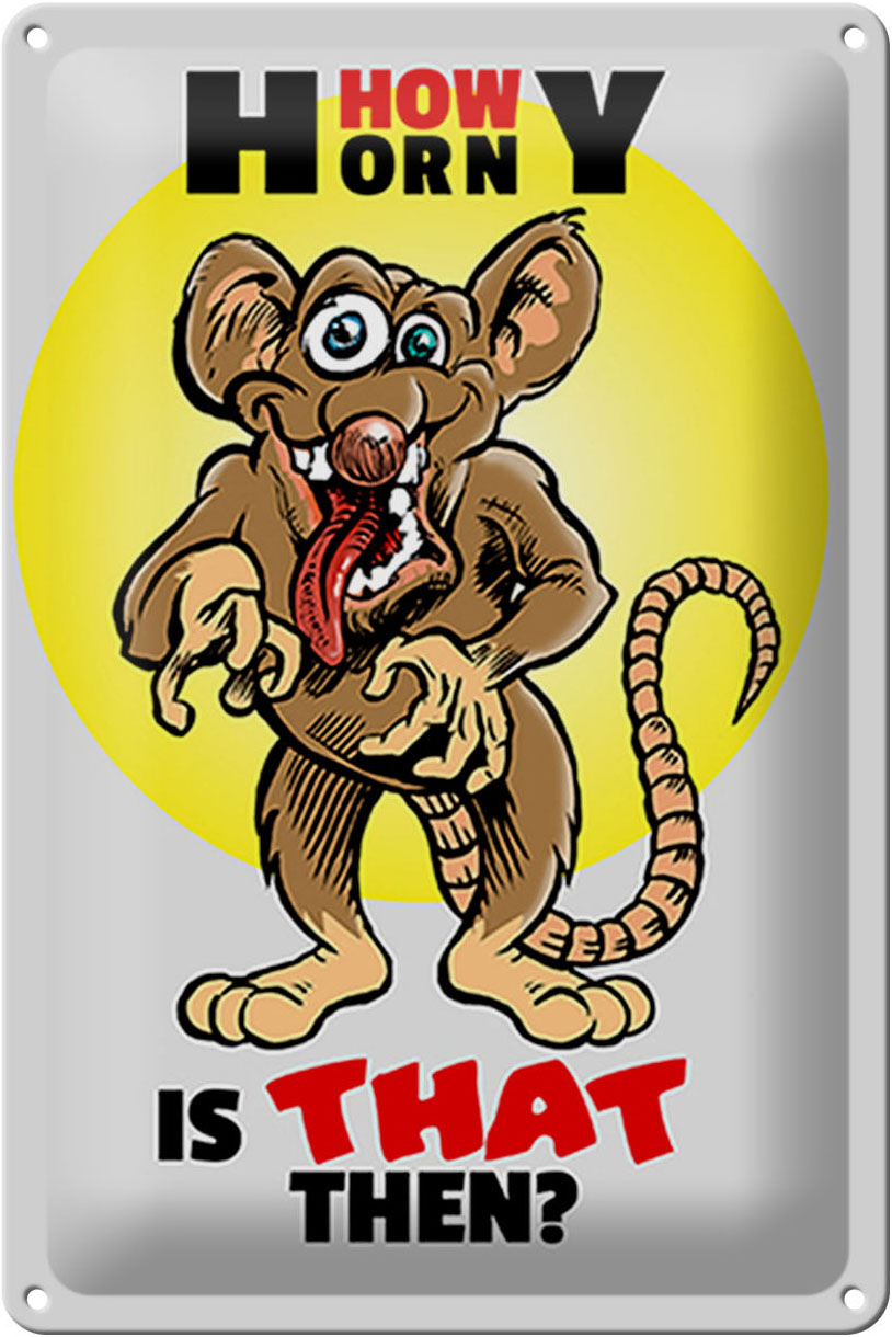 Schild Blech 20x30 cm - Made in Germany - How horny is that then Maus Metall Deko Schild