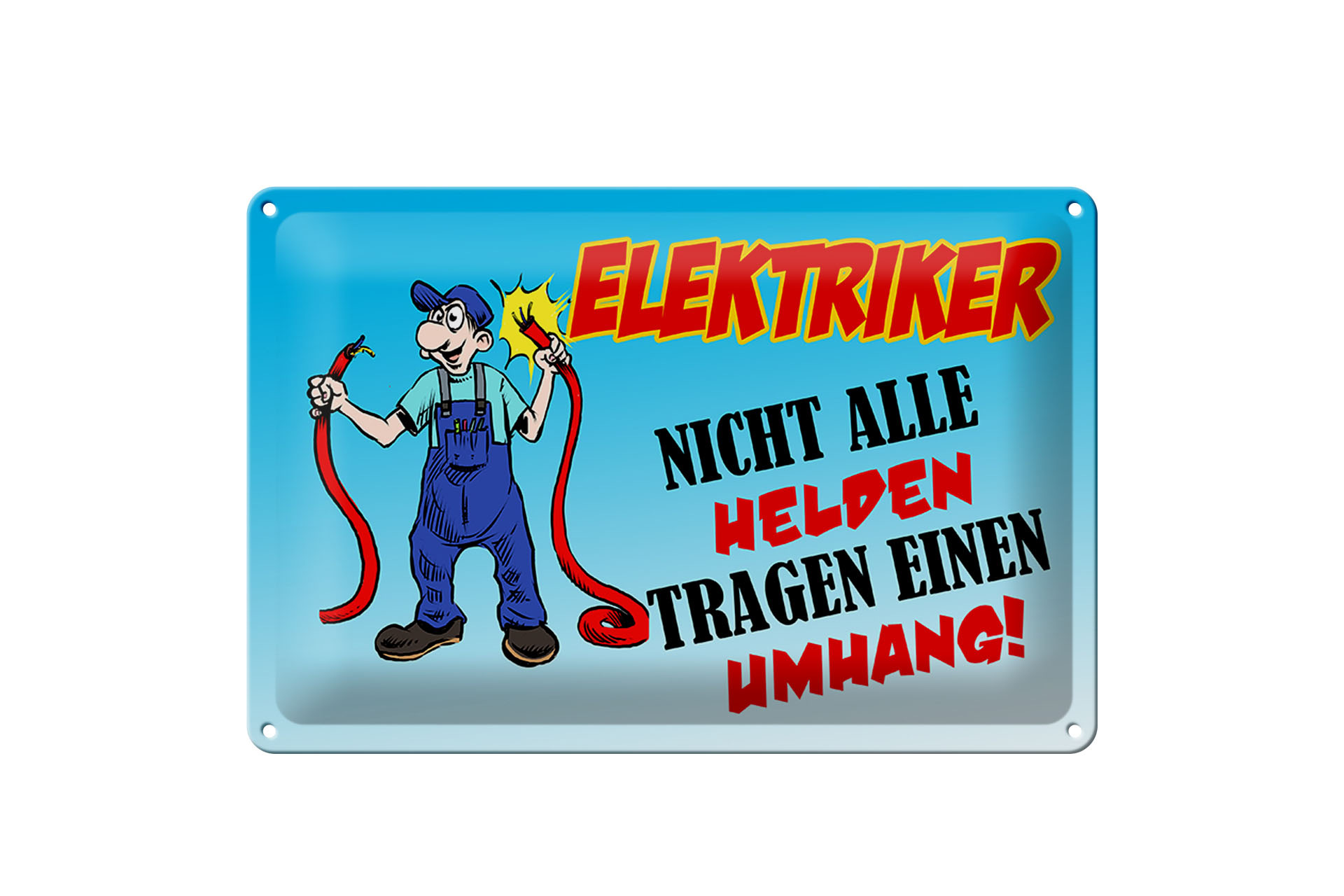Schild Blech 30x20cm - Made in Germany - Elektriker nicht alle Helden Metall Deko Schild