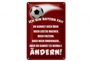 Schild Blech 20x30cm - Made in Germany - Spruch ich bin Bayern Fan Fussball Metall Deko Schild