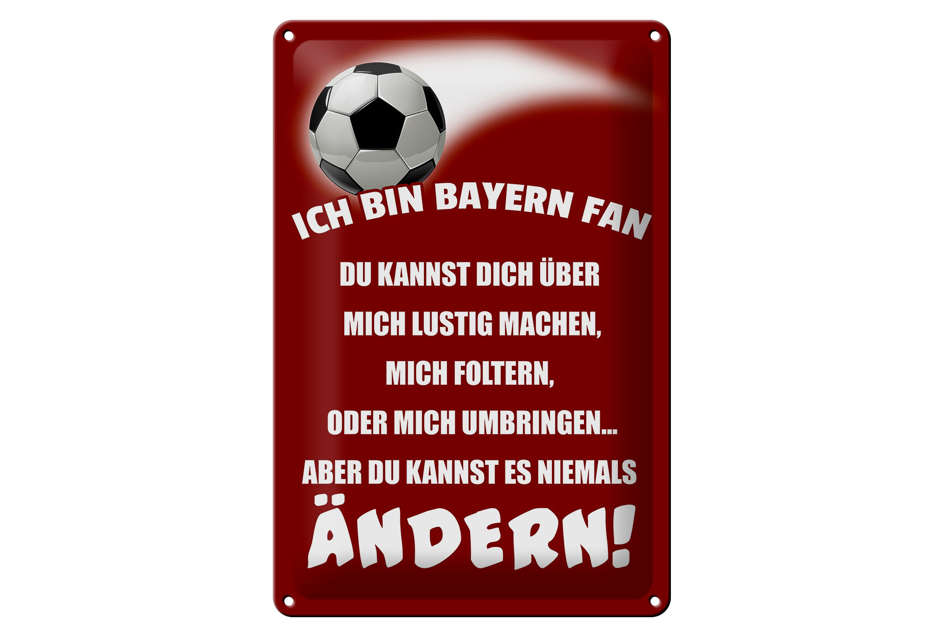 Schild Blech 20x30cm - Made in Germany - Spruch ich bin Bayern Fan Fussball Metall Deko Schild