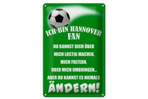 Schild Blech 20x30cm - Made in Germany - Spruch ich bin Hannover Fan Fussball Metall Deko Schild