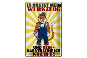 Schild Blech 20x30cm - Made in Germany - Spruch mein Werkzeug verleihe ich nicht