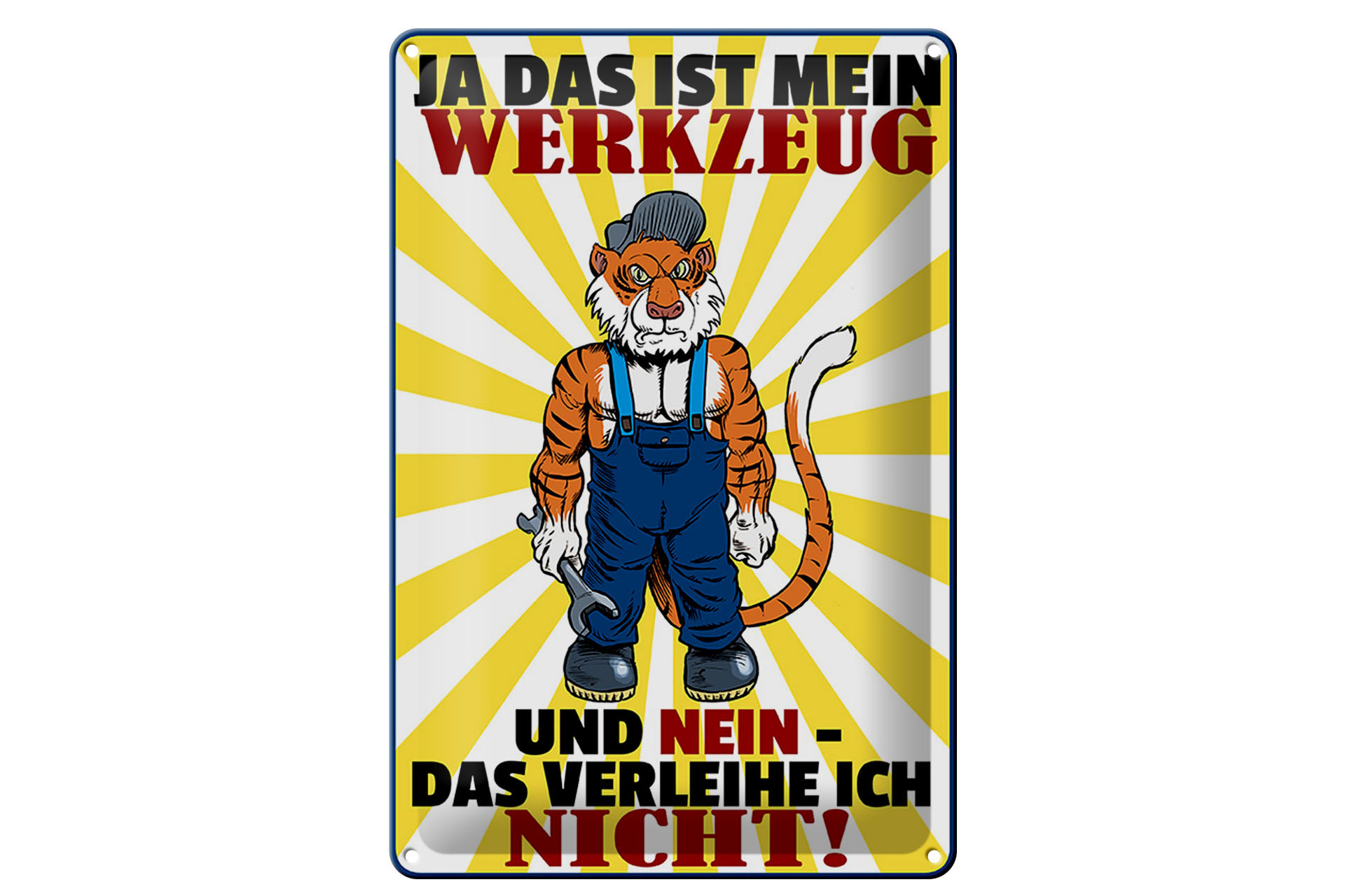 Schild Blech 20x30cm - Made in Germany - Spruch mein Werkzeug verleihe ich nicht