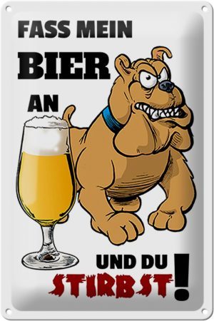 Schild Blech 20x30 cm - Made in Germany - Fass mein Bier an du stirbst Metall Deko Schild
