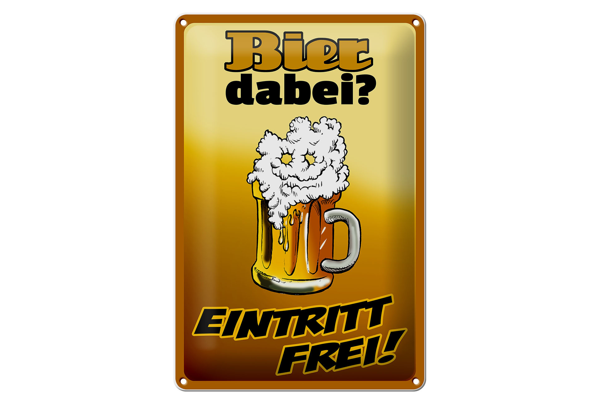 Schild Blech 20x30cm - Made in Germany - Bier dabei Eintritt frei