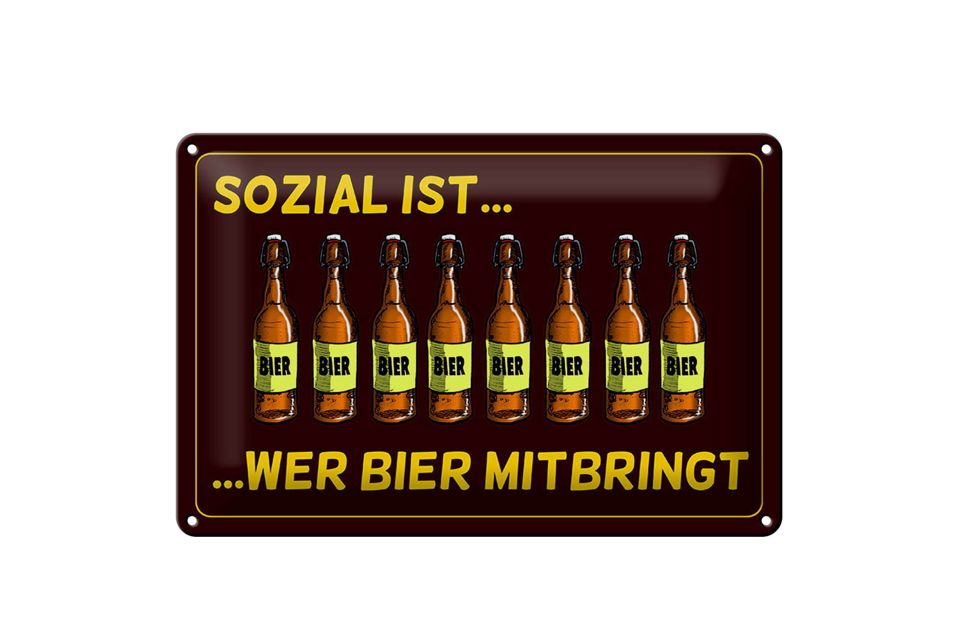 Schild Blech 30x20cm - Made in Germany - sozial wer Bier mitbringt