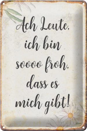 Schild Blech 20x30cm - Made in Germany - Spruch Ach Leute ich bin soo froh Metall Deko Blechschild