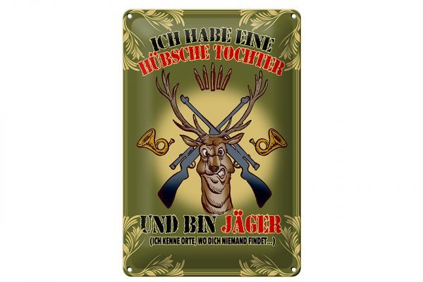 Schild Blech 20x30cm - Made in Germany - Spruch habe hübsche Tochter bin Jäger Metall Deko Schild