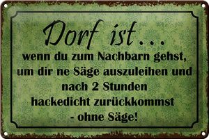 Schild Blech 30x20cm - Made in Germany - Spruch Dorf ist wenn du zum Nachbarn Metall Deko Blechschild