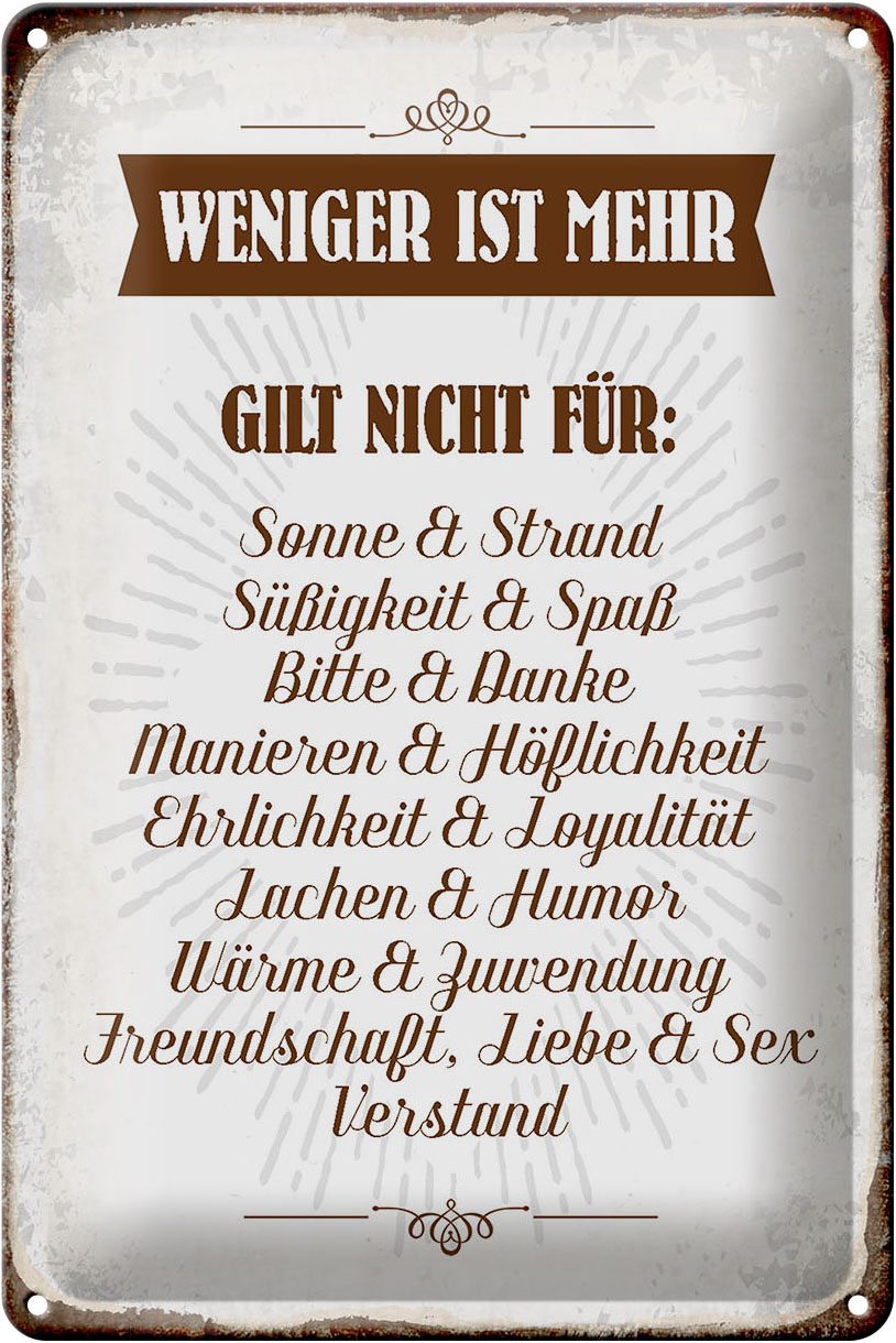 Schild Blech 20x30cm - Made in Germany - Spruch weniger ist mehr gilt nicht für Metall Deko Blechschild
