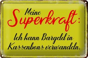Schild Blech 30x20cm - Made in Germany - Spruch Superkraft Bargeld in Kassenbons Metall Deko Blechschild