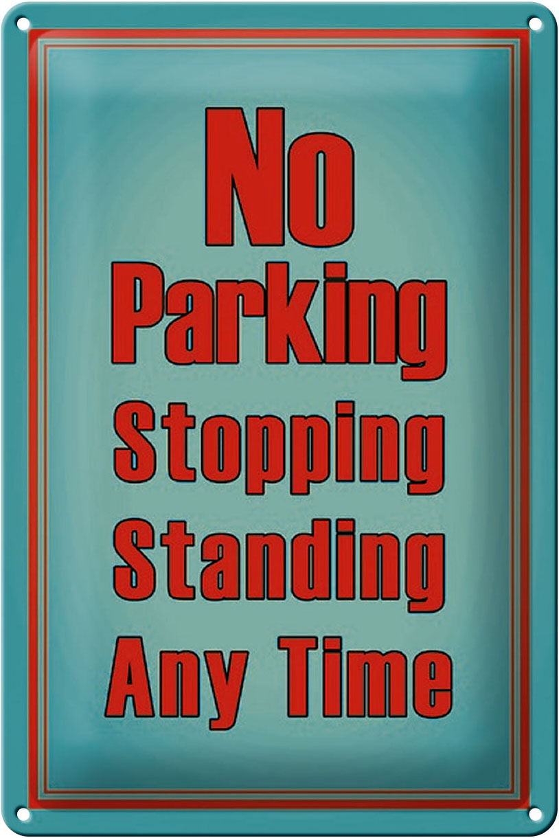 Schild Blech 20x30cm - Made in Germany - No Parking stopping standing Metall Hinweis Blechschild