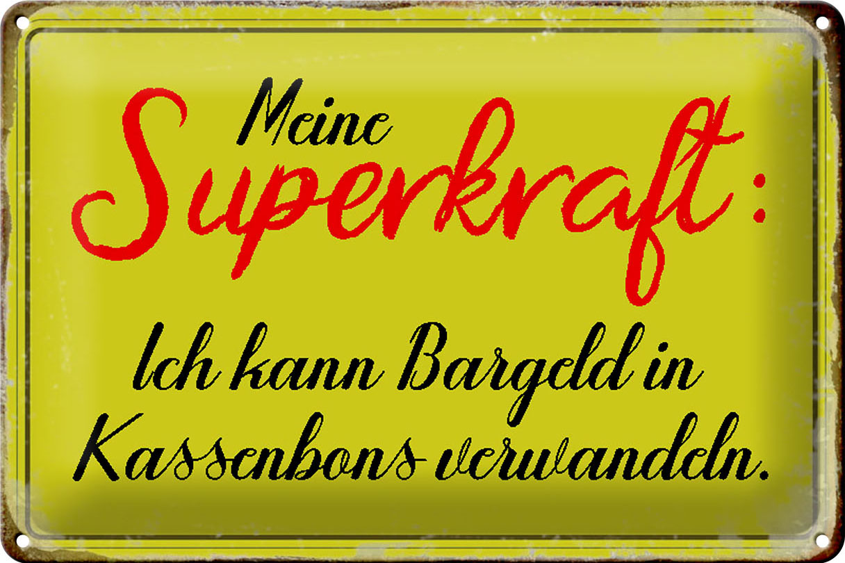 Schild Blech 30x20cm - Made in Germany - Spruch Superkraft Bargeld in Kassenbons Metall Deko Blechschild – Bild 2