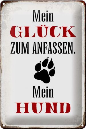 Schild Blech 20x30cm - Made in Germany - Spruch Glück zum anfassen mein Hund Metall Deko Blechschild