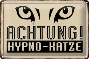 Schild Blech 30x20cm - Made in Germany - Spruch Retro Achtung Hypno Katze Metall Deko Blechschild