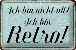 Schild Blech 30x20cm - Made in Germany - Spruch ich bin nicht alt ich bin Retro Metall Deko Blechschild