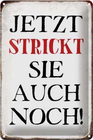 Schild Blech 20x30cm - Made in Germany - Spruch jetzt strickt sie auch noch Metall Deko Blechschild