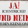 Schild Blech 30x20cm - Made in Germany - Spruch ja ich stricke nein keine Oma Metall Deko Blechschild – Bild 2