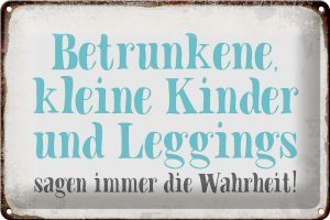 Schild Blech 30x20cm - Made in Germany - Spruch Kinder Leggings sagen Wahrheit Metall Deko Blechschild