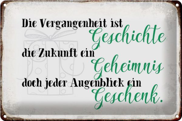 Schild Blech 30x20cm - Made in Germany - Spruch Vergangenheit Zukunft Augenblick Metall Deko Blechschild – Bild 2