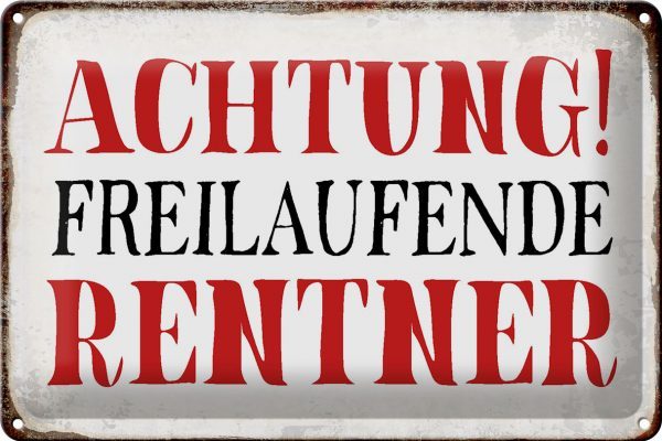 Schild Blech 30x20cm - Made in Germany - Spruch Achtung freilaufende Rentner Metall Deko Blechschild