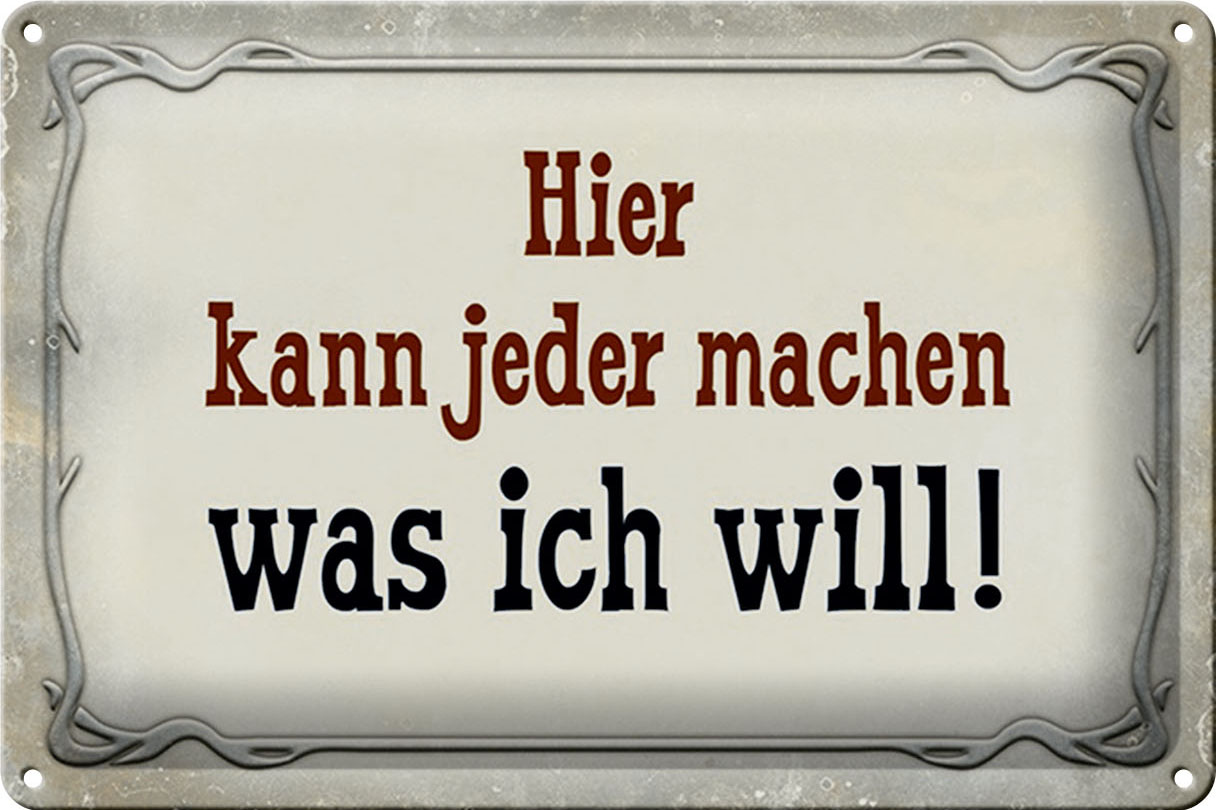 Schild Blech 30x20cm - Made in Germany - Spruch kann jeder machen was ich will Metall Deko Blechschild