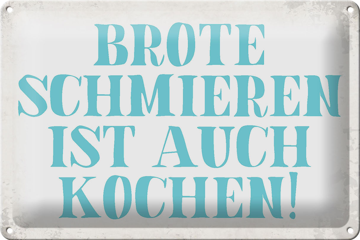Schild Blech 30x20cm - Made in Germany - Spruch Brote schmieren ist auch kochen Metall Deko Blechschild