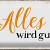 Schild Blech 30x20cm - Made in Germany - Spruch alles wird gut Retro Metall Deko Blechschild – Bild 2