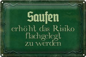 Schild Blech 30x20cm - Made in Germany - Spruch Saufen erhöht Risiko flachgelegt Metall Deko Blechschild
