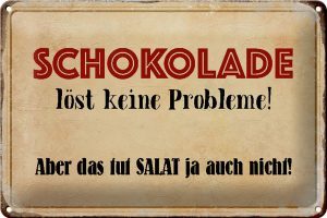 Schild Blech 30x20cm - Made in Germany - Spruch Spruch Schokolade löst keine Probleme Metall Deko Blechschild