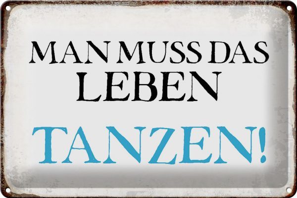 Schild Blech 30x20cm - Made in Germany - Spruch man muss das Leben tanzen Metall Deko Blechschild – Bild 2