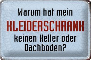 Schild Blech 30x20cm - Made in Germany - Spruch warum hat mein Kleiderschrank Metall Deko Blechschild