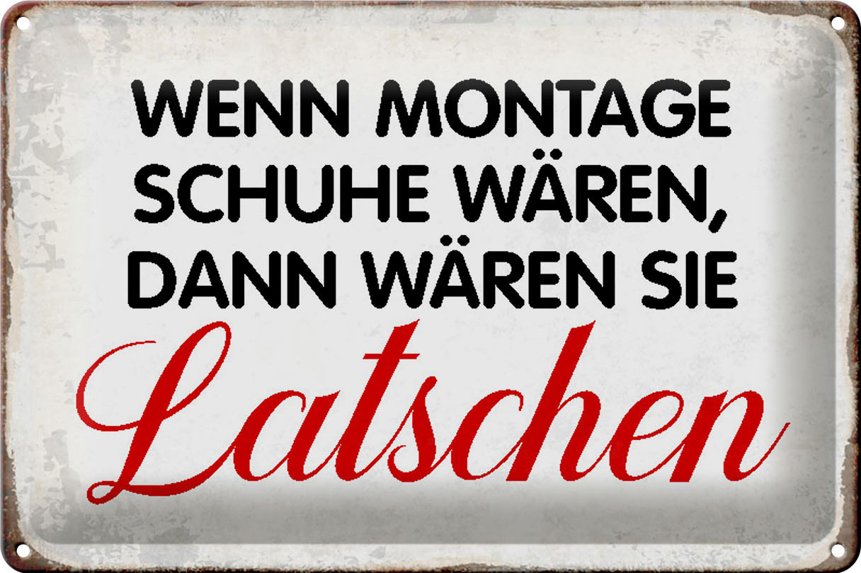 Schild Blech 30x20cm - Made in Germany - Spruch wenn Montage Schuhe wären Retro Metall Deko Blechschild