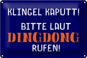 Schild Blech 30x20cm - Made in Germany - Spruch Klingel kaputt Dingdong rufen Metall Deko Blechschild