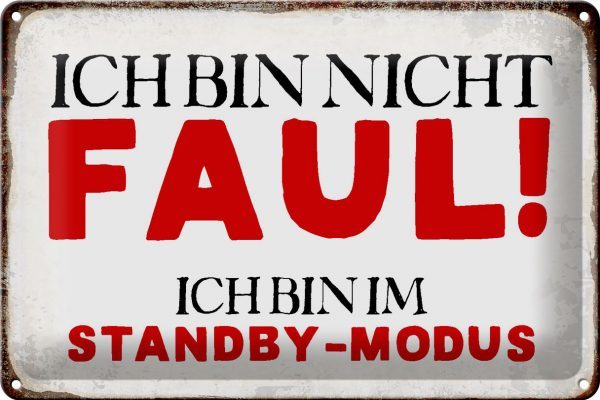 Schild Blech 30x20cm - Made in Germany - Spruch bin nicht faul im standby Modus Metall Deko Blechschild