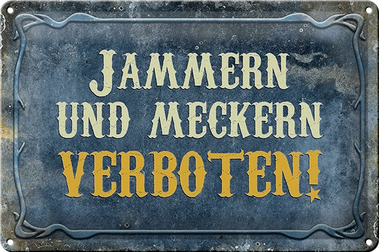 Schild Blech 30x20cm - Made in Germany - Spruch jammern und meckern verboten Metall Deko Blechschild