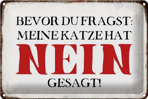 Schild Blech 30x20cm - Made in Germany - Spruch meine Katze hat nein gesagt Metall Deko Blechschild