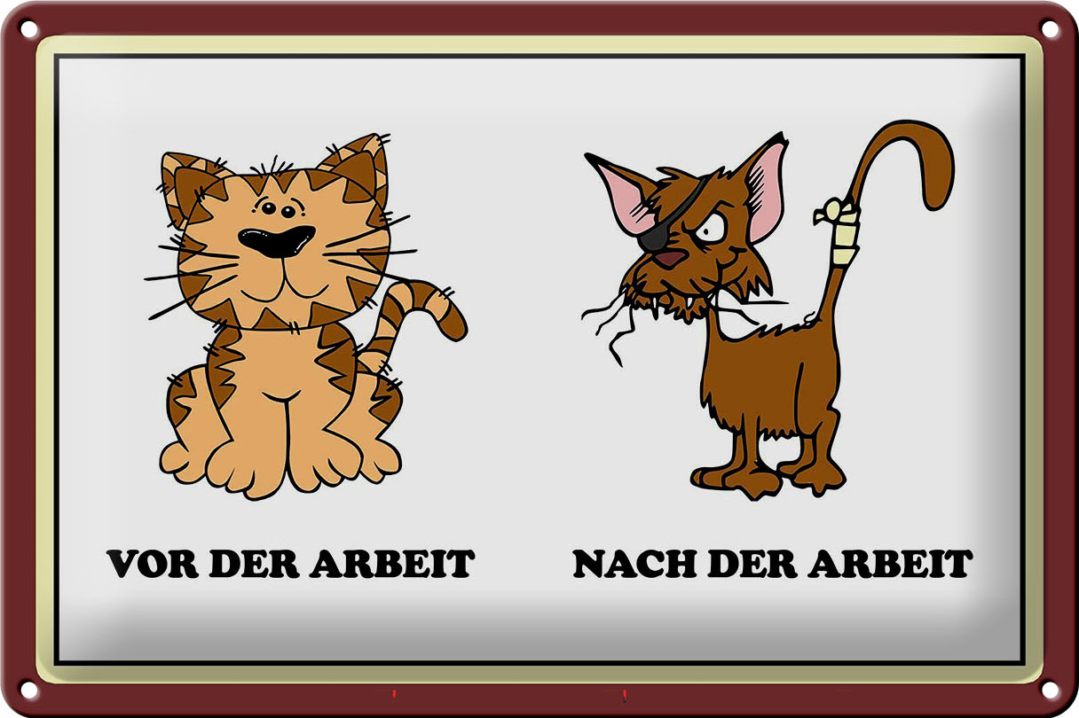 Schild Blech 30x20cm - Made in Germany - Katze vor Arbeit nach der Arbeit lustig Metall Deko Blechschild