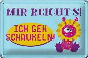 Schild Blech 30x20cm - Made in Germany - Spruch mir reichts ich geh schaukeln Metall Deko Blechschild