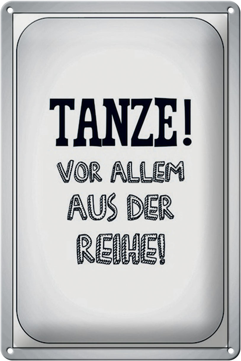Schild Blech 20x30cm - Made in Germany - Spruch tanze vor allem aus der Reihe Metall Deko Blechschild