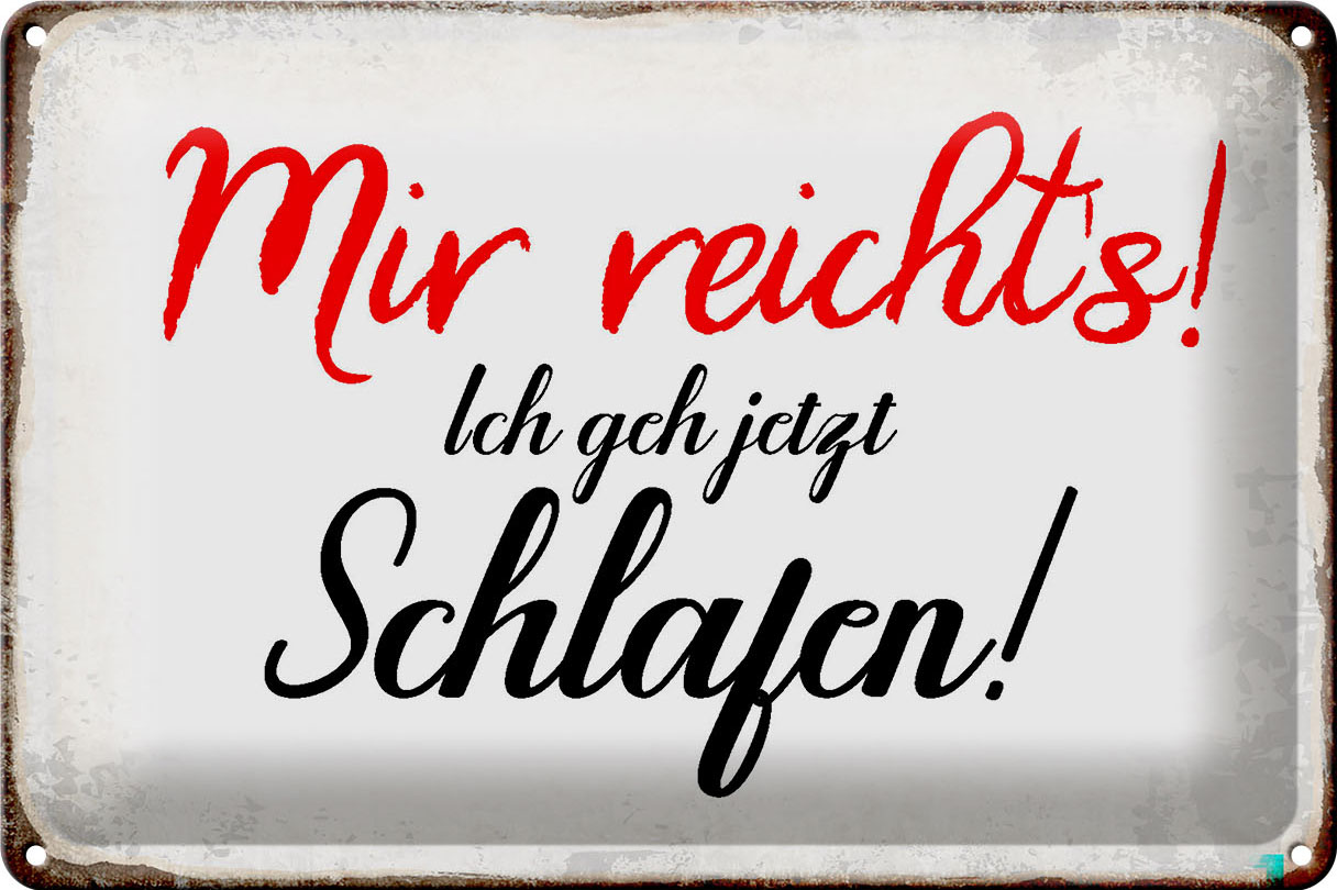 Schild Blech 30x20cm - Made in Germany - mir reichts ich geh schlafen Metall Deko Blechschild – Bild 2