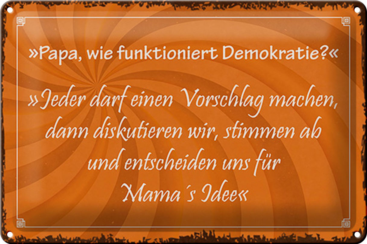 Schild Blech 30x20cm - Made in Germany - Spruch Papa funktioniert Demokratie Metall Deko Blechschild