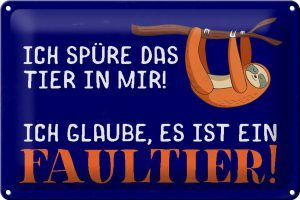 Schild Blech 30x20cm - Made in Germany - Spruch ich spüre das Faultier in mir Metall Deko Blechschild