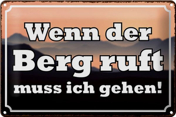 Schild Blech 30x20cm - Made in Germany - Spruch wenn Berg ruft muss ich gehen Metall Deko Blechschild – Bild 2