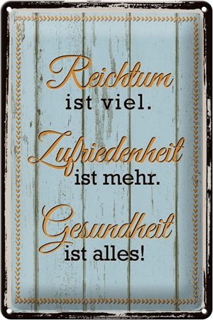Schild Blech 20x30cm - Made in Germany - Spruch Reichtum Zufriedenheit Gesund Metall Deko Blechschild
