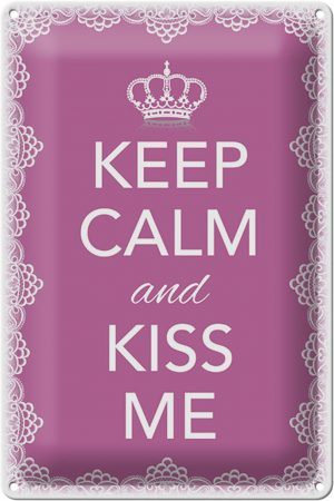 Schild Blech 20x30cm - Made in Germany - Spruch Keep Calm and kiss me Krone Metall Deko Blechschild